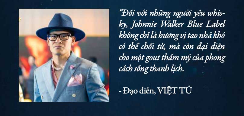 Đạo diễn Việt Tú đánh giá về rượu Johnnie Walker Blue Label